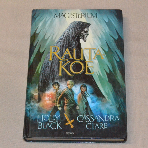 Holly Black - Cassandra Clare Magisterium Rautakoe